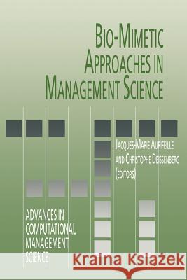 Bio-Mimetic Approaches in Management Science Jacques-Marie Aurifeille Christopher Deissenberg 9781441947918 Not Avail - książka