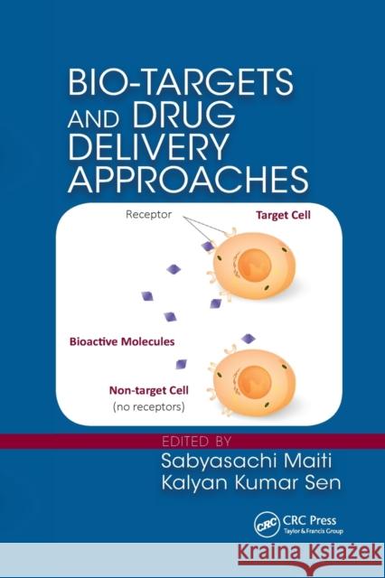 Bio-Targets and Drug Delivery Approaches Sabyasachi Maiti Kalyan Kumar Sen 9781032339870 CRC Press - książka