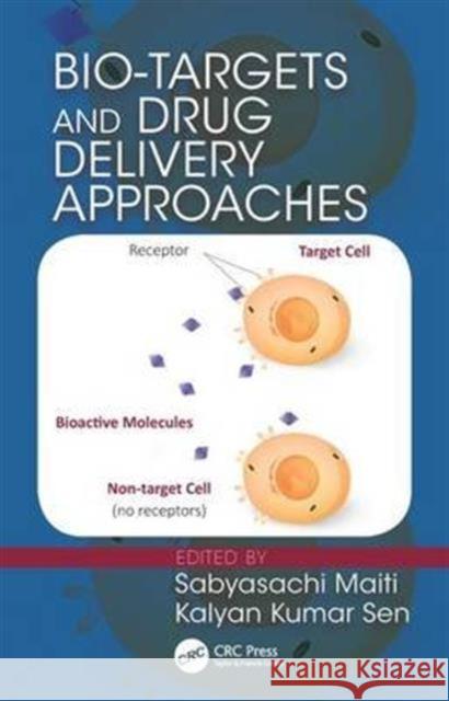 Bio-Targets and Drug Delivery Approaches Sabyasachi Maiti Kalyan Kumar Sen 9781498729994 CRC Press - książka