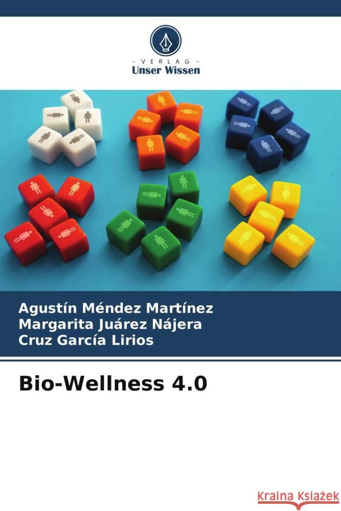 Bio-Wellness 4.0 Agust?n M?nde Margarita Ju?re Cruz Garc? 9786206863960 Verlag Unser Wissen - książka