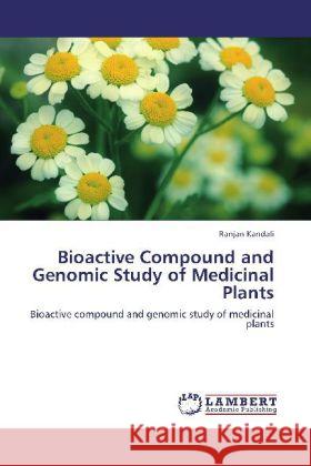 Bioactive Compound and Genomic Study of Medicinal Plants Kandali, Ranjan 9783848404230 LAP Lambert Academic Publishing - książka