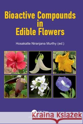 Bioactive Compounds in Edible Flowers Hosakatte Niranjana Murthy 9781041079866 CRC Press - książka