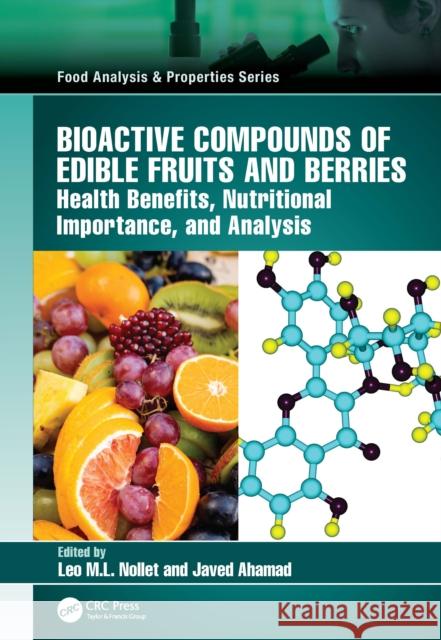 Bioactive Compounds of Edible Fruits and Berries: Health Benefits, Nutritional Importance, and Analysis Javed Ahamad Leo M. L. Nollet 9781032797908 CRC Press - książka