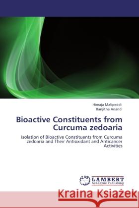 Bioactive Constituents from Curcuma zedoaria Malipeddi, Himaja, Anand, Ranjitha 9783846519219 LAP Lambert Academic Publishing - książka