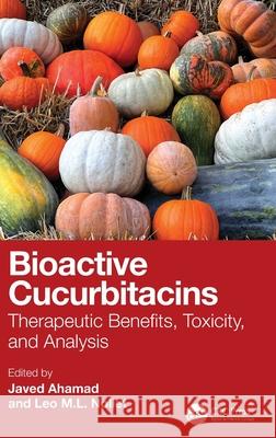 Bioactive Cucurbitacins: Therapeutic Benefits, Toxicity, and Analysis Javed Ahamad Leo M. L. Nollet 9781032951409 CRC Press - książka