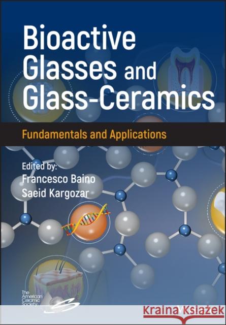 Bioactive Glasses and Glass-Ceramics: Fundamentals and Applications Baino, Francesco 9781119724513 John Wiley & Sons Inc - książka