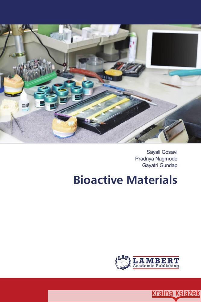 Bioactive Materials Gosavi, Sayali, Nagmode, Pradnya, Gundap, Gayatri 9786207452842 LAP Lambert Academic Publishing - książka