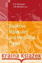 Bioactive Molecules and Medicinal Plants K. G. Ramawat J. M. Merillon 9783540746003 Springer - książka