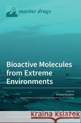 Bioactive Molecules from Extreme Environments Daniela Giordano 9783036505640 Mdpi AG - książka