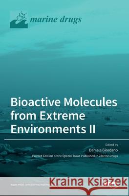 Bioactive Molecules from Extreme Environments II Daniela Giordano 9783036527185 Mdpi AG - książka