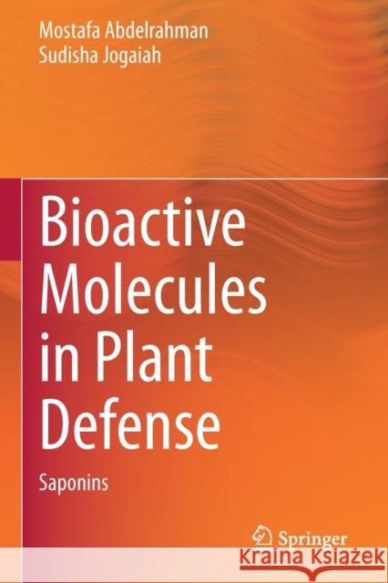 Bioactive Molecules in Plant Defense: Saponins Abdelrahman, Mostafa 9783030611514 Springer International Publishing - książka
