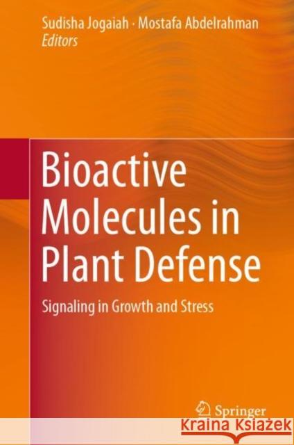 Bioactive Molecules in Plant Defense: Signaling in Growth and Stress Jogaiah, Sudisha 9783030271640 Springer - książka