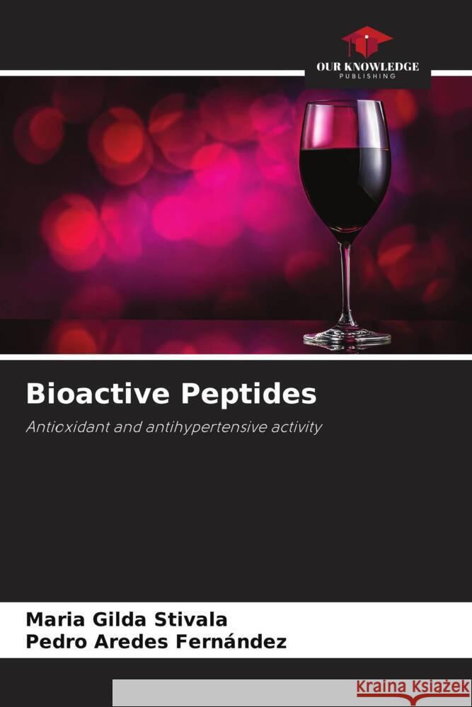 Bioactive Peptides Stivala, Maria Gilda, Aredes Fernández, Pedro 9786205155806 Our Knowledge Publishing - książka