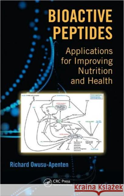 Bioactive Peptides: Applications for Improving Nutrition and Health Owusu-Apenten, Richard 9781439813621 Taylor & Francis - książka