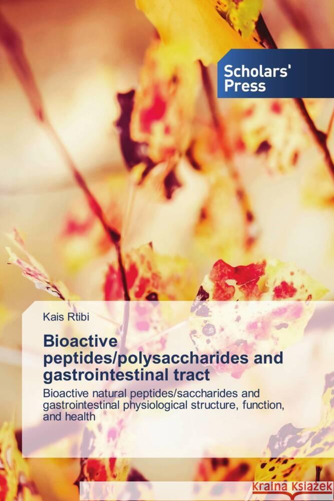 Bioactive peptides/polysaccharides and gastrointestinal tract Rtibi, Kais 9786138967620 Scholars' Press - książka