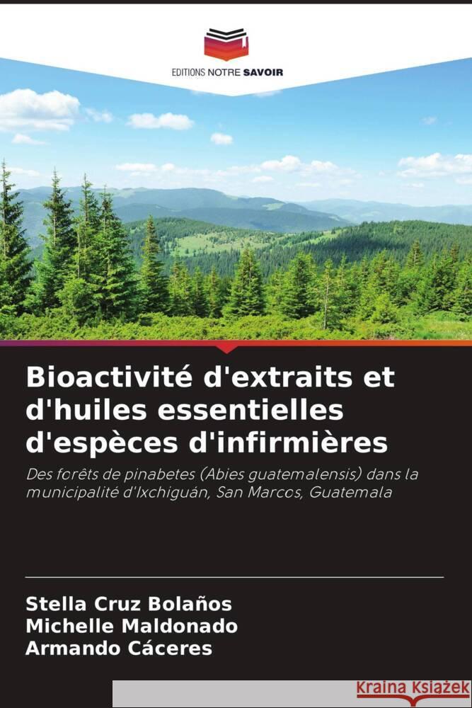 Bioactivit? d'extraits et d'huiles essentielles d'esp?ces d'infirmi?res Stella Cru Michelle Maldonado Armando C?ceres 9786206987895 Editions Notre Savoir - książka