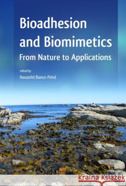 Bioadhesion and Biomimetics: From Nature to Applications Bianco-Peled, Havazelet 9789814463980 Pan Stanford Publishing Pte Ltd - książka