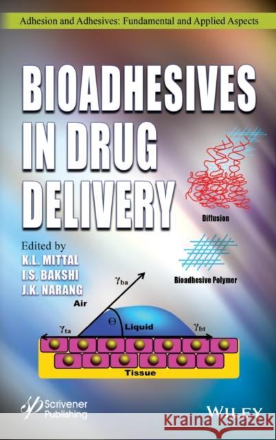 Bioadhesives in Drug Delivery K. L. Mittal Inderbir Singh Bakshi Jasjit Kaur Narang 9781119640196 Wiley-Scrivener - książka