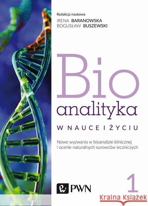 Bioanalityka Tom 1 Staneczko-Baranowska Irena Buszewski Bogusław 9788301212810 Wydawnictwo Naukowe PWN - książka