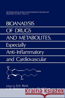 Bioanalysis of Drugs and Metabolites, Especially Anti-Inflammatory and Cardiovascular Eric Reid Ian D. Wilson J. D. Robinson 9780306429965 Plenum Publishing Corporation - książka