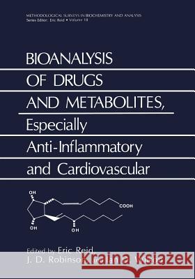 Bioanalysis of Drugs and Metabolites, Especially Anti-Inflammatory and Cardiovascular Eric Reid Ian D. Wilson J. D. Robinson 9781475794267 Springer - książka