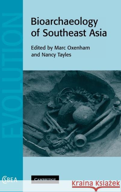 Bioarchaeology of Southeast Asia Marc Oxenham (Australian National University, Canberra), Nancy Tayles (University of Otago, New Zealand) 9780521825801 Cambridge University Press - książka