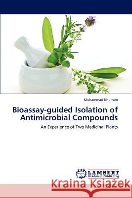 Bioassay-Guided Isolation of Antimicrobial Compounds Muhammad Khurram 9783847331520 LAP Lambert Academic Publishing - książka