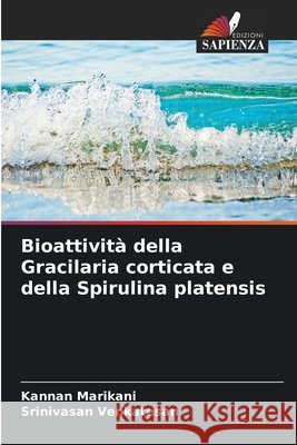 Bioattività della Gracilaria corticata e della Spirulina platensis Marikani, Kannan, Venkatesan, Srinivasan 9786208937553 Edizioni Sapienza - książka