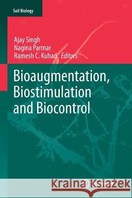 Bioaugmentation, Biostimulation and Biocontrol Ajay Singh Nagina Parmar Ramesh C. Kuhad 9783642268458 Springer - książka