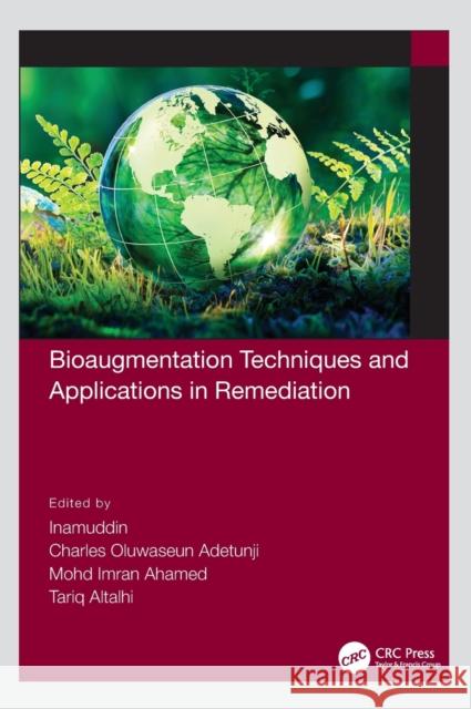 Bioaugmentation Techniques and Applications in Remediation  9781032034997 CRC Press - książka