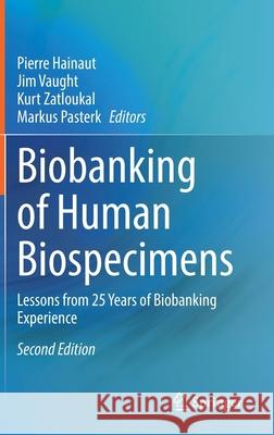 Biobanking of Human Biospecimens: Lessons from 25 Years of Biobanking Experience Pierre Hainaut Jim Vaught Kurt Zatloukal 9783030559007 Springer - książka