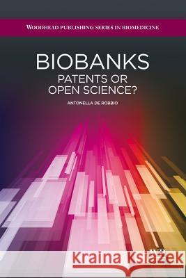 Biobanks: Patents or Open Science? Antonella D 9781907568343 Woodhead Publishing - książka