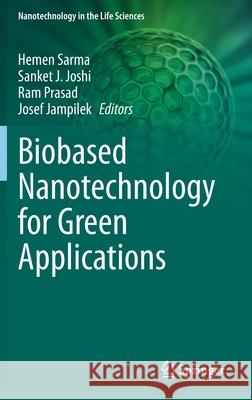 Biobased Nanotechnology for Green Applications Hemen Sarma Sanket Joshi Ram Prasad 9783030619848 Springer - książka