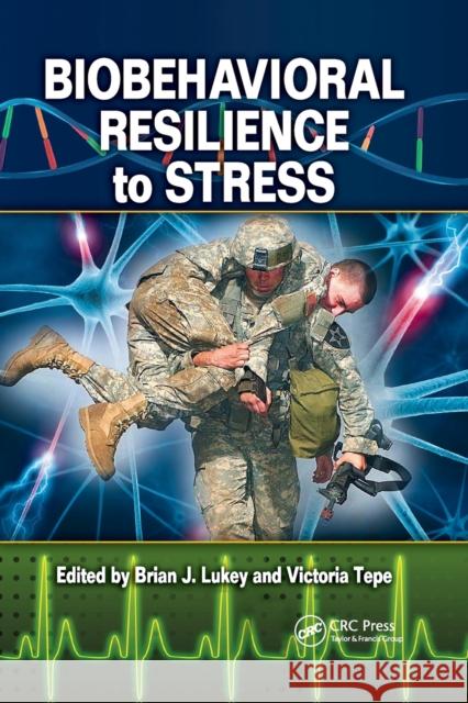 Biobehavioral Resilience to Stress Brian J. Lukey Victoria Tepe 9780367864866 CRC Press - książka