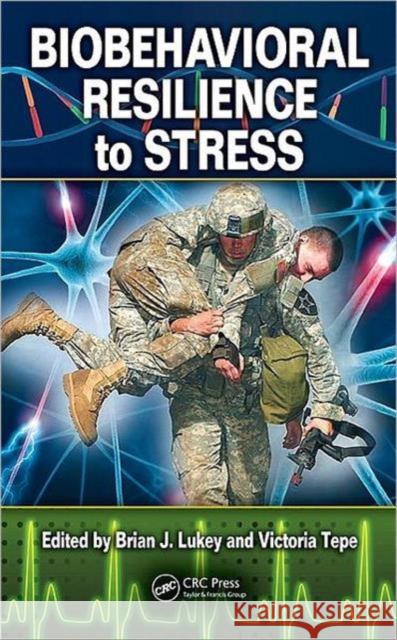 Biobehavioral Resilience to Stress Brian J. Lukey 9781420071771 CRC - książka