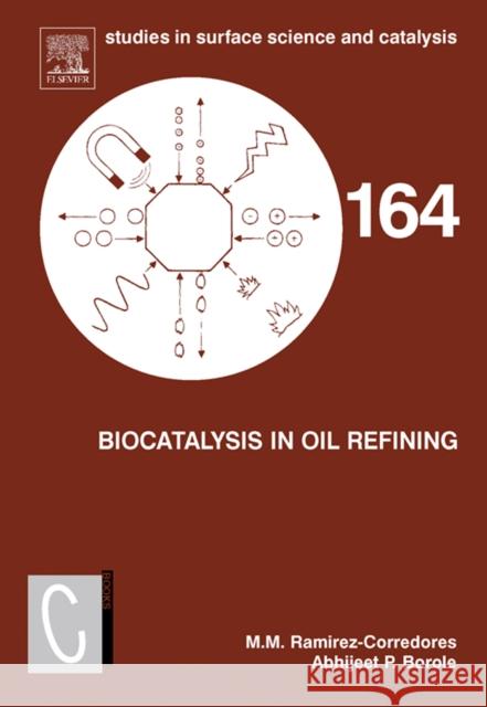 Biocatalysis in Oil Refining: Volume 164 Ramirez-Corredores, M. M. 9780444522122 Elsevier Science - książka