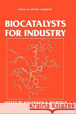 Biocatalysts for Industry Dordick Jonathan Ed                      Jonathan S. Dordick 9780306436529 Plenum Publishing Corporation - książka