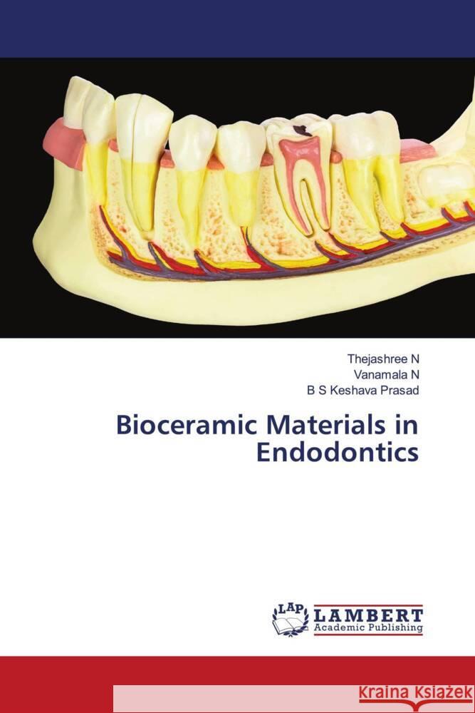Bioceramic Materials in Endodontics N, Thejashree, N, Vanamala, Prasad, B S Keshava 9786208117696 LAP Lambert Academic Publishing - książka