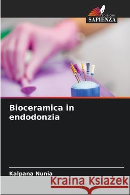 Bioceramica in endodonzia Nunia, Kalpana 9786209011689 Edizioni Sapienza - książka