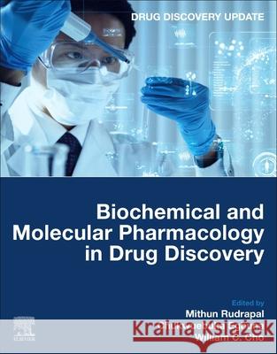 Biochemical and Molecular Pharmacology in Drug Discovery Mithun Rudrapal Chukwuebuka Egbuna William Chi Shing Cho 9780443160134 Elsevier - książka