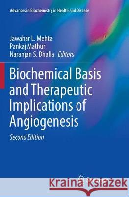 Biochemical Basis and Therapeutic Implications of Angiogenesis Jawahar L. Mehta Pankaj Mathur Naranjan S. Dhalla 9783319870083 Springer - książka