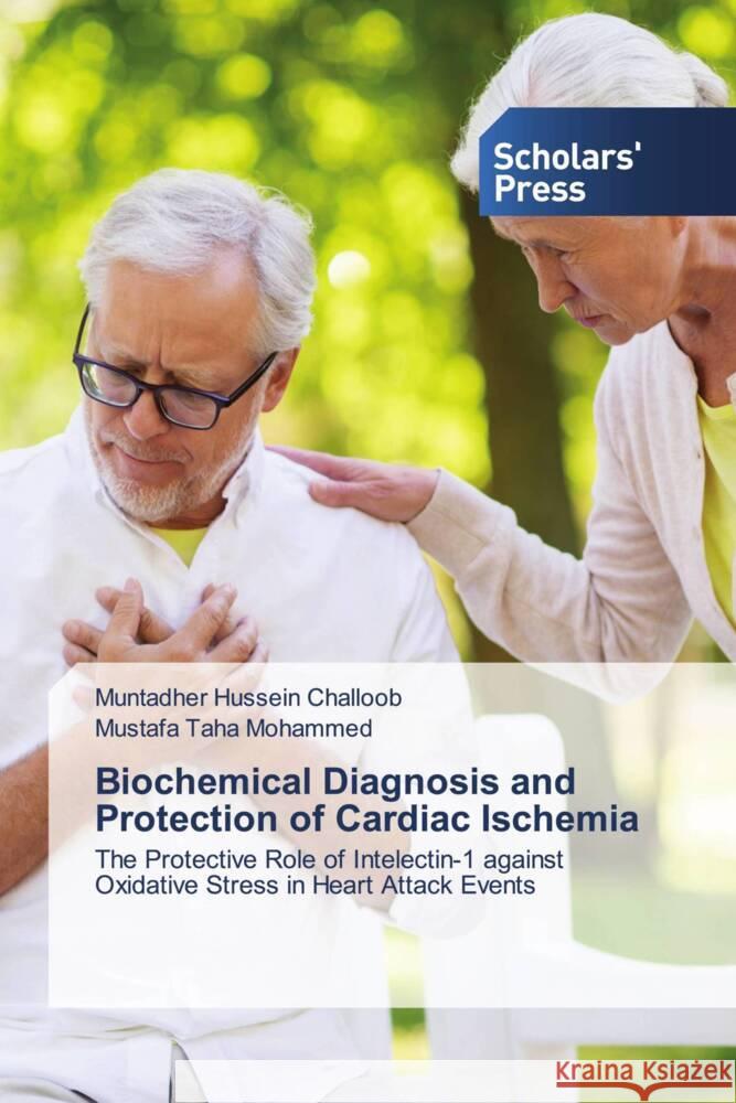 Biochemical Diagnosis and Protection of Cardiac Ischemia Hussein Challoob, Muntadher, Taha Mohammed, Mustafa 9786138841531 Scholars' Press - książka