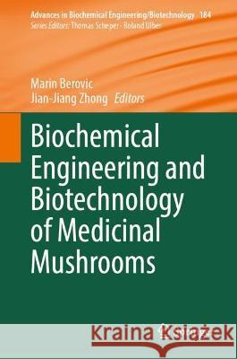 Biochemical Engineering and Biotechnology of Medicinal Mushrooms  9783031369490 Springer International Publishing - książka