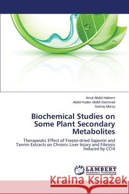 Biochemical Studies on Some Plant Secondary Metabolites Abdel-Haleem Amal 9783659785689 LAP Lambert Academic Publishing - książka