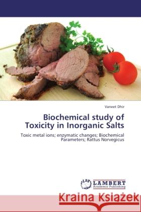 Biochemical study of Toxicity in Inorganic Salts Dhir, Vaneet 9783846506516 LAP Lambert Academic Publishing - książka