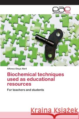 Biochemical techniques used as educational resources Olaya Abril, Alfonso 9786202099547 Editorial Académica Española - książka