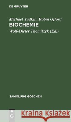 Biochemie Michael Yudkin, Robin Offord, Wolf-Dieter Thomitzek 9783110044645 De Gruyter - książka