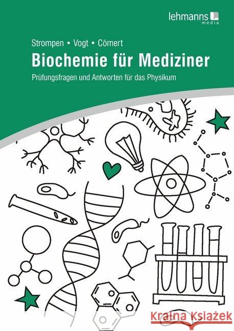 Biochemie für Mediziner : Prüfungsfragen und Antworten für das Physikum Strompen, Oliver; Vogt, Thierry; Cömert, Lara Aylin 9783965430389 Lehmanns Media - książka