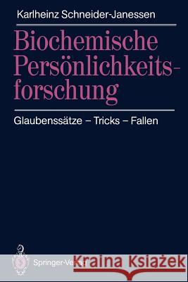 Biochemische Persönlichkeitsforschung: Glaubenssätze -- Tricks -- Fallen Schneider-Janessen, Karlheinz 9783540518587 Springer - książka
