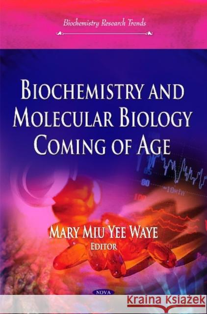 Biochemistry & Molecular Biology Coming of Age Mary Miu Yee Waye 9781633218154 Nova Science Publishers Inc - książka